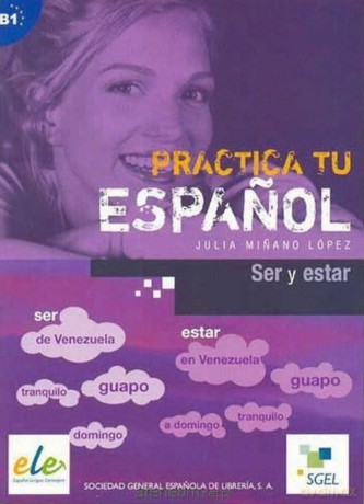 Practica tu espanol Ser y estar B1 [KSIĄŻKA]