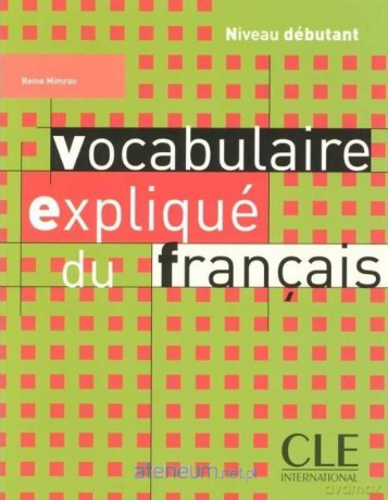 Vocabulaire explique du francais debutant livre - Reine Mimran [KSIĄŻKA]