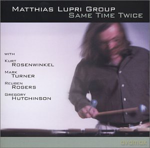 Matthias Lupri Group: Same Time Twice [CD]