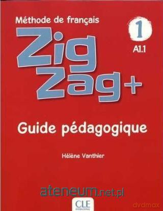 Zig Zag plus A1 poradnik metodyczny - Helene Vanthier [KSIĄŻKA]