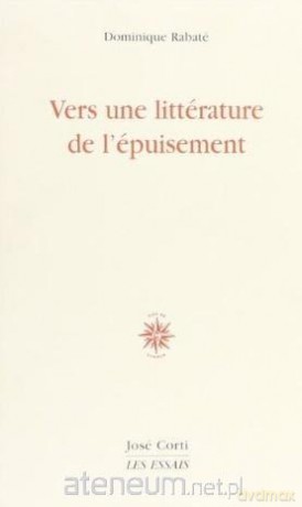 Vers une litterature de l'epuisement - Dominique Rabate [KSIĄŻKA]