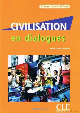 Civilisation en dialogues intermediaire + CD - Odile Grand-Clement [KSIĄŻKA]