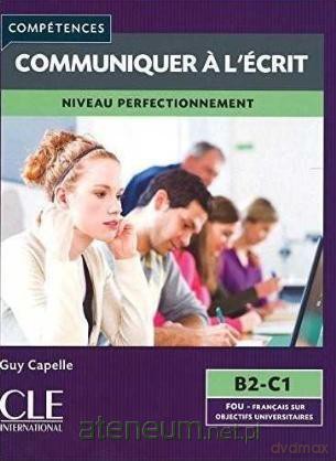 Communiquer a l'ecrit B2-C1 podręcznik - Guy Capelle [KSIĄŻKA]