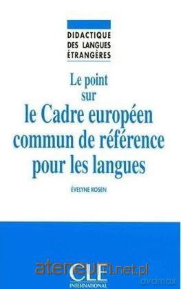 Cadre europeen commun de reference pour les... - Evelyne Rosen [KSIĄŻKA]