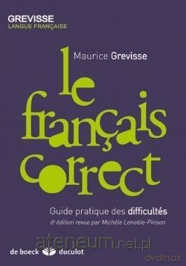 Francais correct Guide pratique des difficultes - Maurice Grevisse, Michle Lenoble-Pinson [KSIĄŻKA]