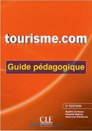 Tourisme.com 2ed przewodnik metodyczny - Sophie Corbeau, Chantal Dubois, Jean-Luc Penfornis [KSIĄŻKA]