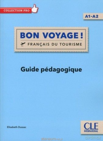 Bon Voyage! Francais du tourisme przewodnik metod. - Elisabeth Dussac [KSIĄŻKA]