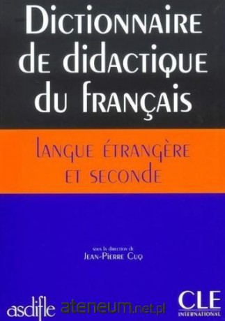 Dictionnaire de didactique du francais langue... - Jean-Pierre Cuq [KSIĄŻKA]