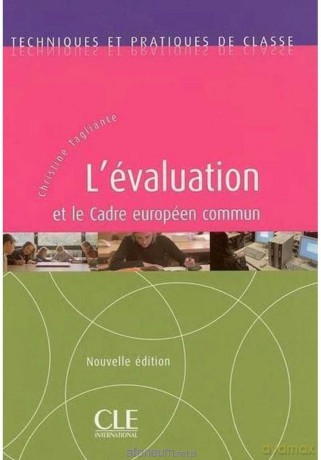 Evaluation et le Cadre europeen commun - Christine Tagliante [KSIĄŻKA]