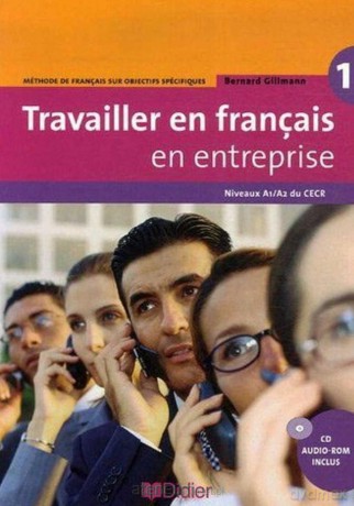 Travailler en francais... podręcznik A1/A2 - Bernard Gillmann [KSIĄŻKA]