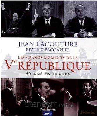 Grands moments de la V Republique 50 ins en images - Jean Lacouture [KSIĄŻKA]