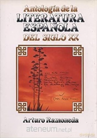 Antologia de la literatura espanola XX s. - Arturo Ramoneda [KSIĄŻKA]