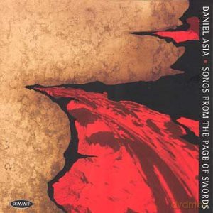 Song Cycles Of Daniel Asia: Songs From The Page Of Swords [CD]