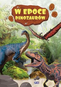 W epoce dinozaurów [KSIĄŻKA]