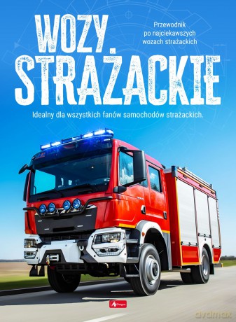 Wozy strażackie. Maszyny i pojazdy - Justyna Tomas [KSIĄŻKA]