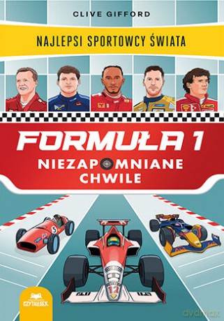 Formuła 1. Niezapomniane chwile. Najlepsi sportowcy świata - Clive Gifford [KSIĄŻKA]