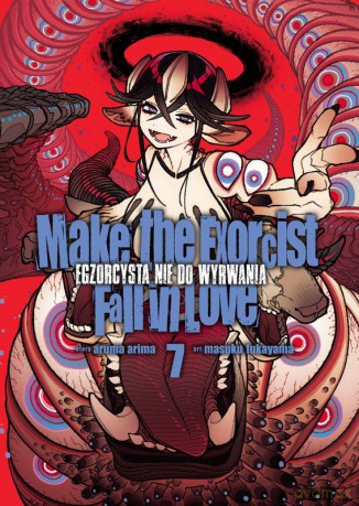 Make The Exorcist Fall in Love. Egzorcysta nie do wyrwania (Tom 7) - Aruma Arima, Masuku Fukayama [KOMIKS]