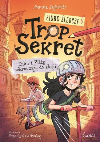 Inka i Filip wkraczają do akcji. Biuro Śledcze Trop Sekret (Tom 1) - Joanna Jagiełło [KSIĄŻKA]