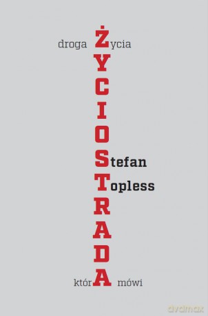 Życiostrada. Droga życia, która mówi - Stefan Topless [KSIĄŻKA]