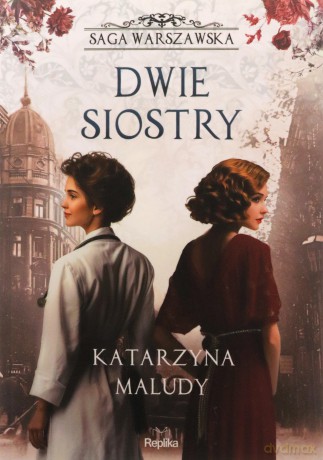 Dwie siostry. Saga warszawska (Tom 7) - Katarzyna Maludy [KSIĄŻKA]