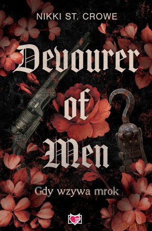 Devourer of Men. Gdy wzywa mrok. Devourer (Tom 1) - Nikki St Crowe [KSIĄŻKA]