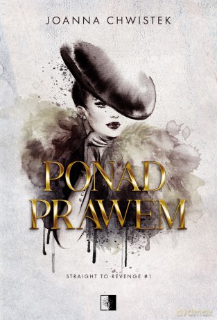 Ponad prawem. Straight to Revenge (Tom 1) - Joanna Chwistek [KSIĄŻKA]