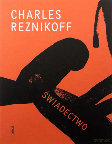 Świadectwo. Stany Zjednoczone 1885-1915 - Charles Reznikoff [KSIĄŻKA]