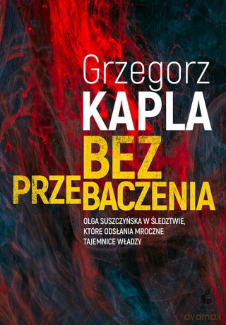 Bez przebaczenia - Grzegorz Kapla [KSIĄŻKA]