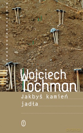 Jakbyś kamień jadła - Wojciech Tochman [KSIĄŻKA]