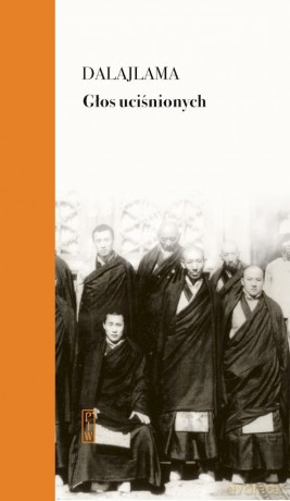 Głos uciśnionych. Siedem dekad walki z Chinami o mój kraj i naród - Dalajlama [KSIĄŻKA]