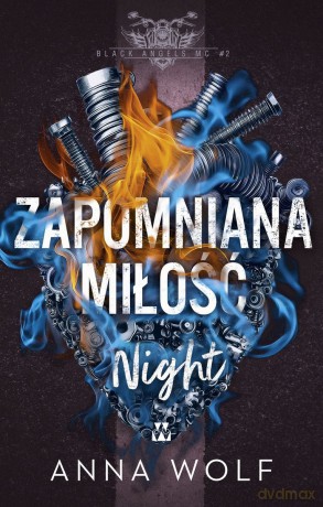 Zapomniana miłość. Night. Black Angels MC (Tom 2) - Anna Wolf [KSIĄŻKA]