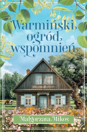 Warmiński ogród wspomnień - Małgorzata Mikos [KSIĄŻKA]