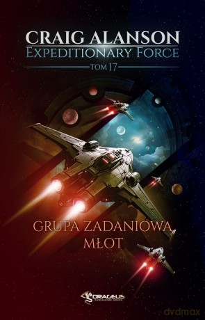 Grupa Zadaniowa Młot. Expeditionary Force (Tom 17) - Craig Alanson [KSIĄŻKA]