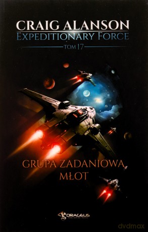 Grupa Zadaniowa Młot. Expeditionary Force (Tom 17) - Craig Alanson [KSIĄŻKA]