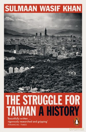 The Struggle for Taiwan - Sulmaan Wasif Khan [KSIĄŻKA]