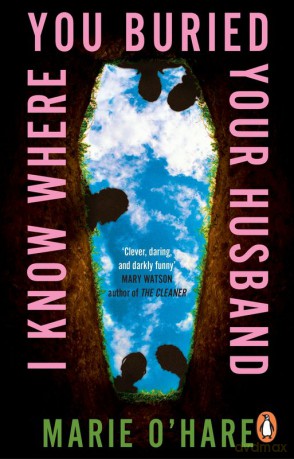 I Know Where You Buried Your Husband - Marie O'Hare [KSIĄŻKA]
