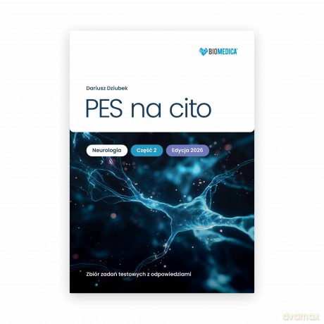 PES na cito Neurologia cz. 2 zbiór zadań testowych z odpowiedziami - Dariusz Dziubek [KSIĄŻKA]