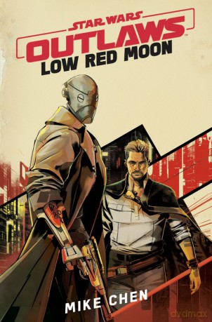 Star Wars Outlaws. Low Red Moon - Mike Chen [KSIĄŻKA]