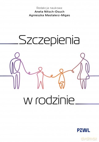Szczepienia w rodzinie - Aneta Nitsch-Osuch, Agnieszka Mastalerz-Migas [KSIĄŻKA]