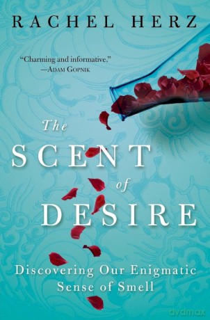 The Scent of Desire - Rachel Herz [KSIĄŻKA]