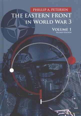 The Eastern Front In World War 3. Volume 1 - Phillip A. Petersen [KSIĄŻKA]