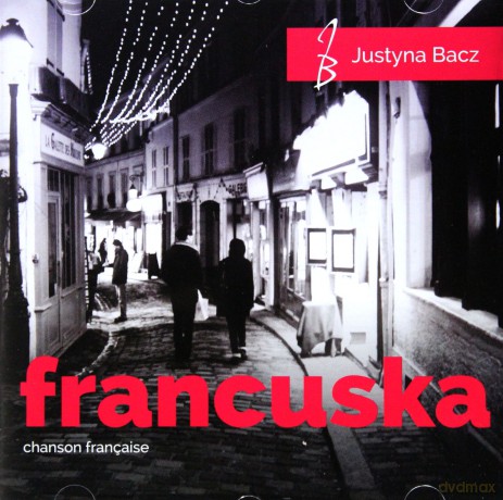 Justyna Bacz: Francuska - chanson francaise [CD]