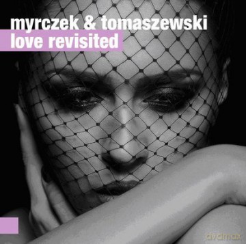 Myrczek, Tomaszewski: Love Revisited [CD]
