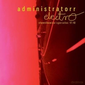 Administratorr Electro: Sławnikowice/Zgorzelec 17:10 [CD]
