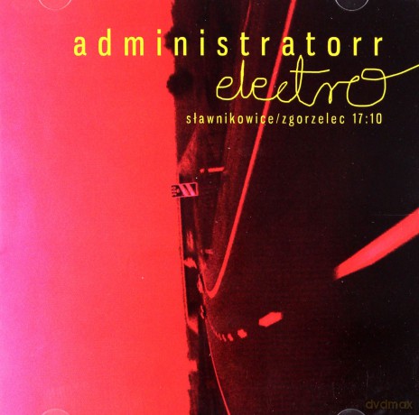Administratorr Electro: Sławnikowice/Zgorzelec 17:10 [CD]