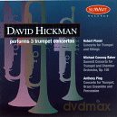 David Hickman: Three Trumpet Concertos [CD]