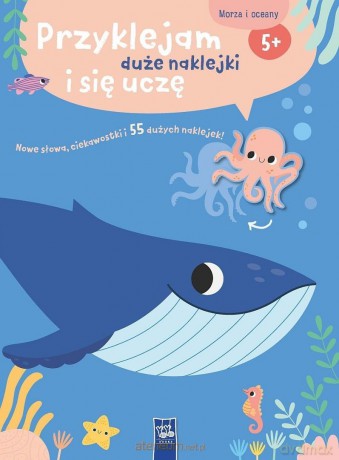 Przyklejam duże naklejki i się uczę Morza i oceany [KSIĄŻKA]
