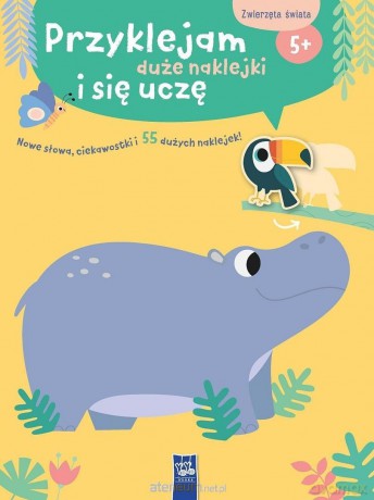 Przyklejam duże naklejki i się uczę. Zwierzęta [KSIĄŻKA]