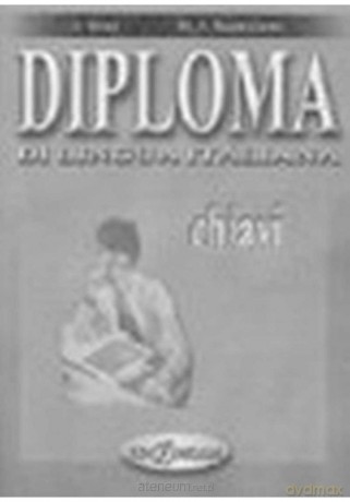 Diploma di lingua italiana chiavi - Anna Moni, Maria-Angela Rapacciuolo [KSIĄŻKA]