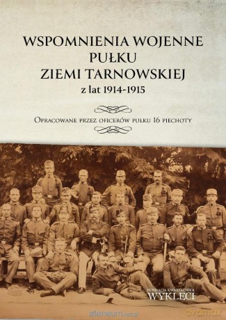 Wspomnienia wojenne pułku ziemi tarnowskiej... [KSIĄŻKA]